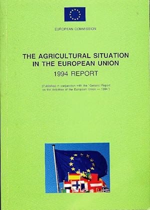 The agricultural situation in the european union : 1994 report - Collectif