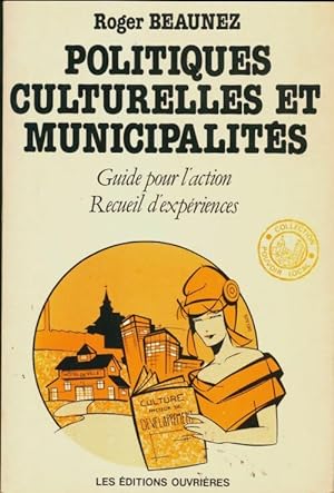 Politiques culturelles et municipalit?s - Roger Beaunez