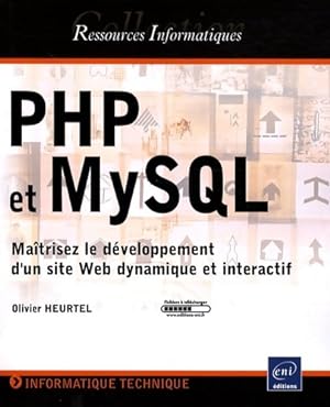 PHP et mysql - ma trisez le d veloppement d'un site web dynamique et interactif - Olivier Heurtel