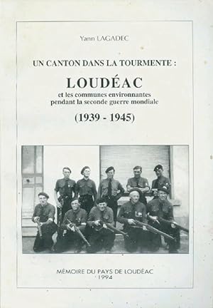 Un canton dans la tourmente : Loud?ac (1939-1945) - Yann Lagadec