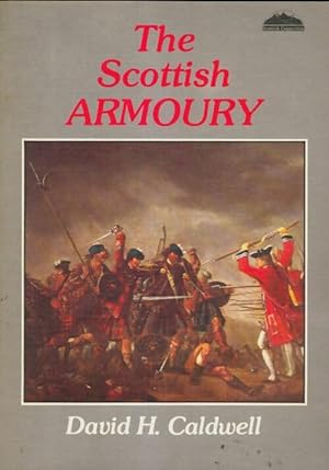 The Scottish armoury - David H. Caldwell