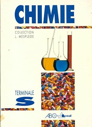 Chimie Terminale S - Jacques Mespl?de