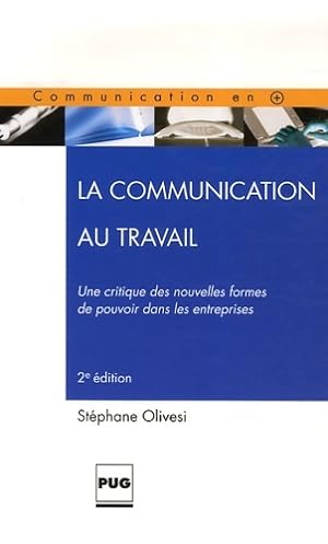 Communication au travail - edition revue et augmentee - S. Olivesi