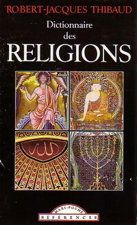 Dictionnaire des religions - Robert-Jacques Thibaud