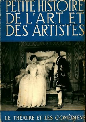Petite histoire de l'art et des artistes : Le th  tre et les com diens - L on Chancerel