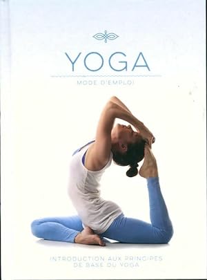 Yoga mode d'emploi - Collectif