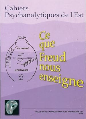 Cahiers psychanalytiques de l'Est n?15 : Ce que Freud nous enseigne - Collectif
