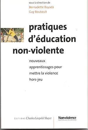 Pratique d'éducation non-violente. Nouveaux apprentissages pour mettre la violence hors-jeu