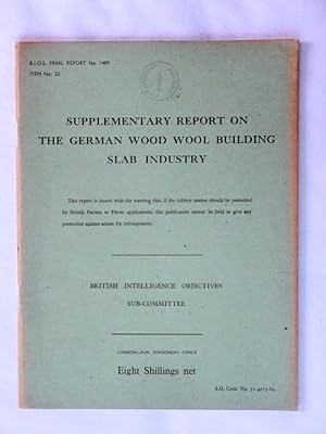 BIOS Final Report No 1489, Supplementary Report on The German Wood Wool Building Slab Industry. B...