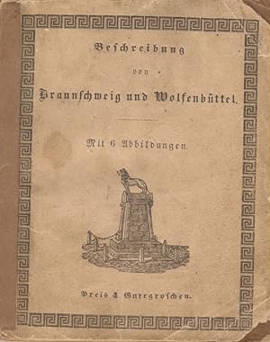 Führer durch Braunschweig und Wolfenbüttel für Fremde. Mit 6 lithographierten Ansichten. (Deckelt...