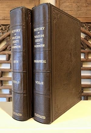 History of Whatcom County Volume I and II [Complete Set WITH Supplemental] Index Roth's Whatcom C...