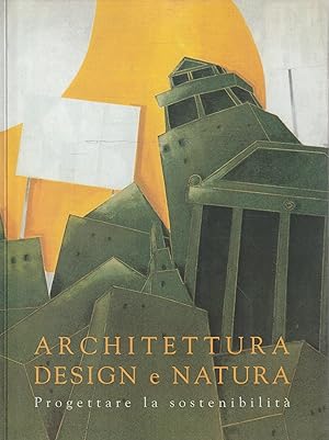 Architettura design e natura : progettare la sostenibilita