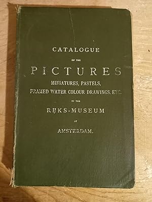 Catalogue of the Pictures, Miniatures, Pastels, Framed Water Colour Drawings, Etc. in the Ruks-Mu...