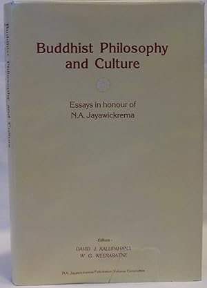 Buddhist Philosophy and Culture: Essays in Honour of N.A. Jayawickrema
