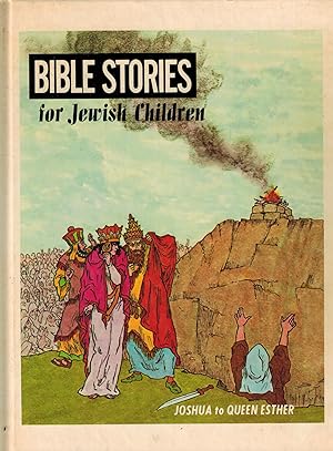 Bible Stories for Jewish Children, From Joshua to Queen Esther