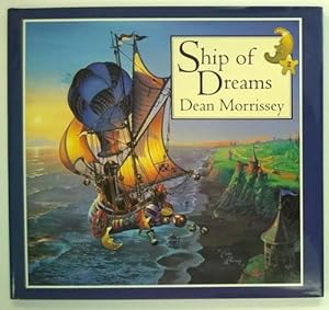 Ship of Dreams by Dean Morissey (First Edition) Signed
