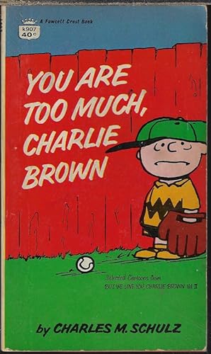 YOU ARE TOO MUCH, CHARLIE BROWN? ("But We Love You, Charlie Brown", Vol. II)