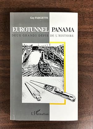 Eurotunnel / Panama: Deux grands défis de l'histoire