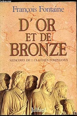 D'Or et de bronze: Mémoires de T. Claudius Pompeianus