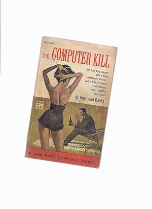 The Computer Kill -by Raymond Banks ( a PI Sam King Suspense Novel )