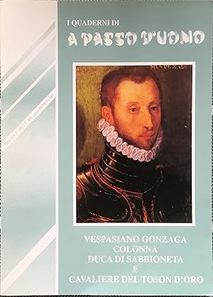 Vespasiano Gonzaga Colonna Duca di Sabbioneta e Cavaliere del Tonon d'Oro