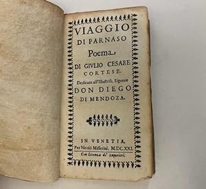 Viaggio di Parnaso. Poema di Giulio Cesare Cortese dedicato all'Illustriss. Signore Don Diego di ...
