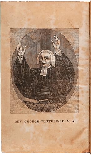 MEMOIRS OF THE LIFE OF THE REVEREND GEORGE WHITEFIELD, M.A., LATE CHAPLAIN TO THE RIGHT HONORABLE...