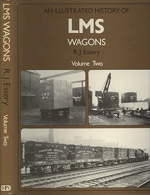 An Illustrated History of LMS Wagons Volume 2 - London, Midland and Scottish Railway, Wagons Volu...