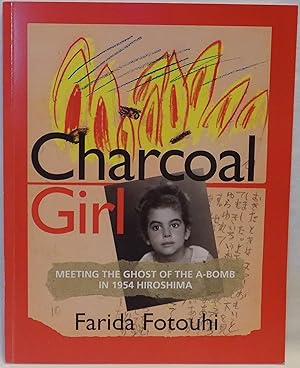 Charcoal Girl: Meeting the Ghost of the A-Bomb in 1954 Hiroshima