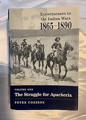 The Struggle for Apacheria (Eyewitnesses to the Indian Wars, 1865-1890)
