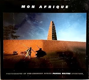 Mon Afrique: Photographs of Sub-Saharan Africa