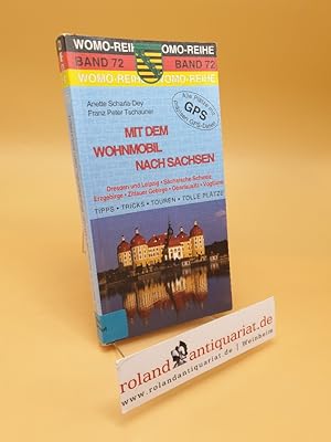 Mit dem Wohnmobil nach Sachsen ; Dresden und Leipzig, Sächsische Schweiz, Erzgebirge, Zittauer Ge...