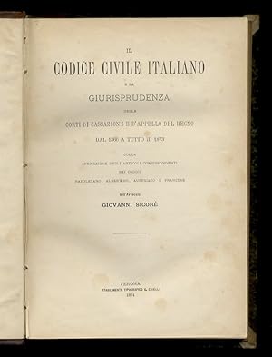 Il Codice Civile Italiano e la giurisprudenza delle Corti di Cassazione e d'Appello del Regno dal...