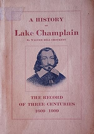 A History of Lake Champlain: the Record of Three Centuries 1609-1909