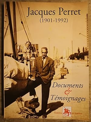 Jacques Perret (1901-1992) - Documents et Témoignages
