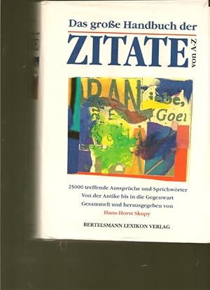 Das große Handbuch der ZITATE. 25 000 treffende Aussprüche und Sprichwörter von A-Z.