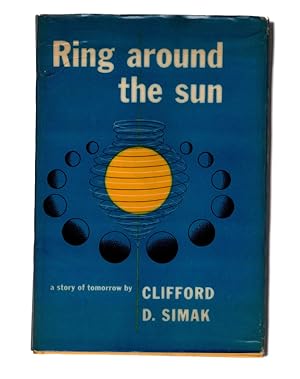 RING AROUND THE SUN, A Story of Tomorrow by Clifford D. Simak. BOOK CLUB EDITION HARDCOVER WITH O...