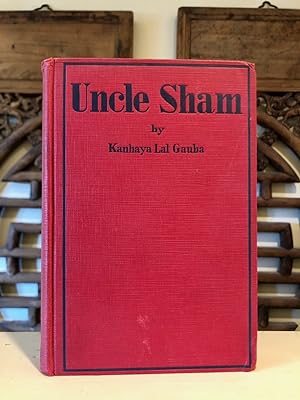 Uncle Sham: The Strange Tale of a Civilization Run Amok