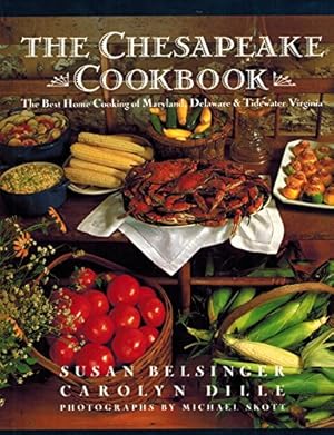 The Chesapeake Cookbook: The Best Home Cooking of Maryland, Delaware & Tidewater Virginia