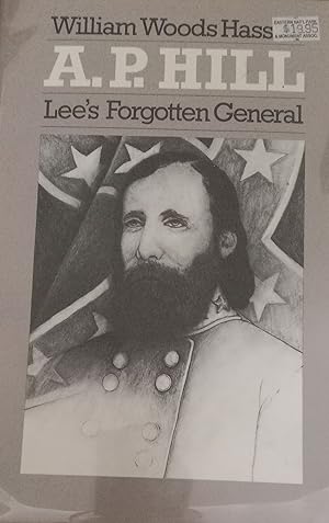 A.P. Hill: Lee's Forgotten General
