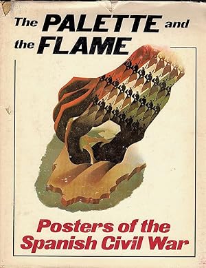 THE PALETTE AND THE FLAME: POSTERS OF THE SPANISH CIVIL WAR