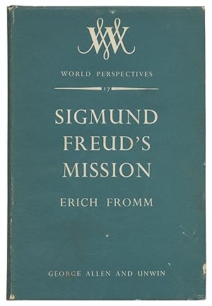 Sigmund Freud's Mission. An Analysis of His Personality and Influence