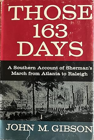 Those 163 Days: A Southern Account of Sherman's March from Atlanta to Raleigh