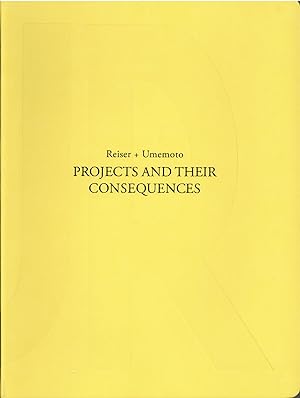 Projects and Their Consequences: Reiser+Umemoto