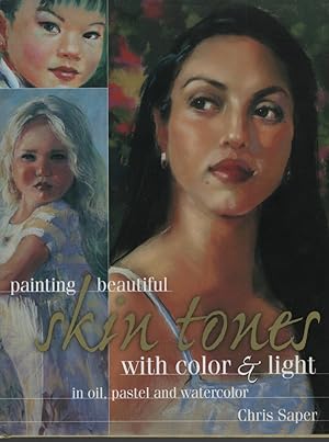 PAINTING BEAUTIFUL SKIN TONES WITH COLOR & LIGHT IN OIL, PASTEL AND WATERCOLOR