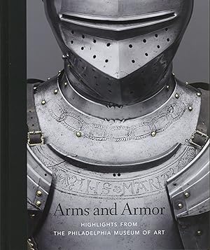 Arms and Armor: Highlights from the Philadelphia Museum of Art