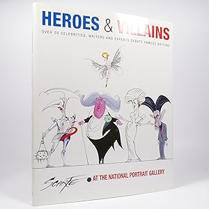 Heroes and Villains. Over 50 Celebrities, Writers and Experts Debate Famous Britons - Signed Firs...