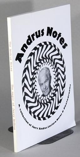 Andrus notes. A collection of Jerry Andrus lecture notes & photographs [cover title]