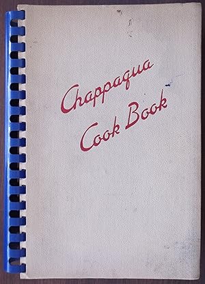 Chappaqua Cook Book - Modern Recipes From the Kitchens of an old Quaker Village