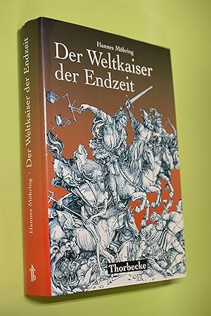 Der Weltkaiser der Endzeit : Entstehung, Wandel und Wirkung einer tausendjährigen Weissagung. Mit...
